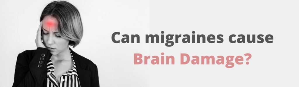 Can Migraines Cause Permanent Damage