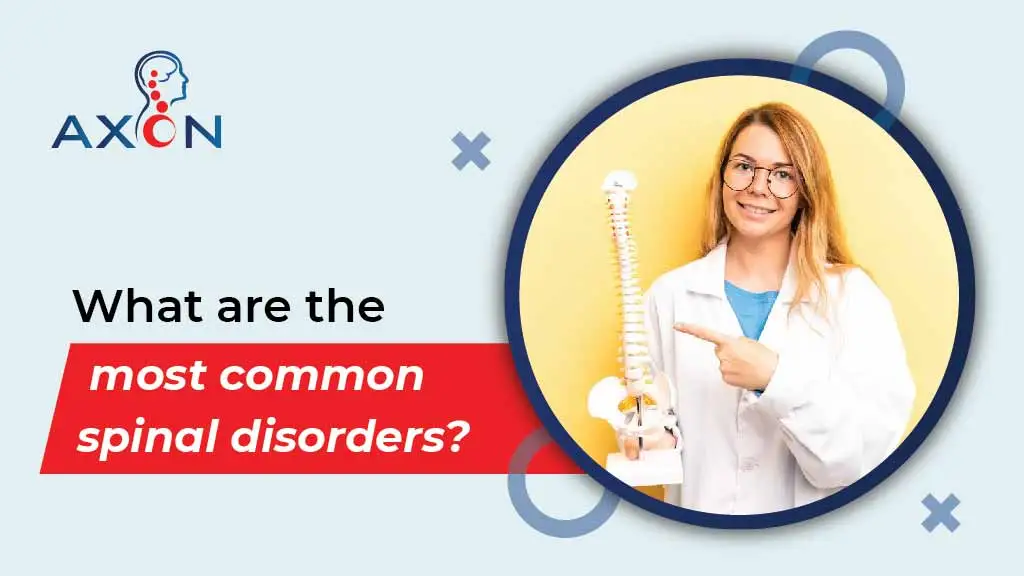 What Are The Most Common Spinal Disorders?