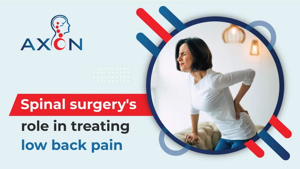 The Role of Spinal Surgery in the Treatment of Low Back Pain